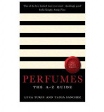 Perfumes: The A-Z Guide | Luca Turin, Tania Sanchez, Profile Books Ltd