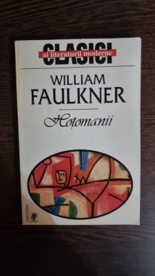 Hotomanii - William Faulkner foto