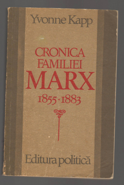 C9732 CRONICA FAMILIEI MARX 1855 - 1883 - YVONNE KAPP