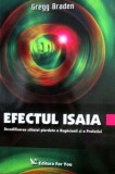 Efectul Isaia. Decodificarea stiintei pierdute - Gregg Braden