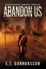 Abandon Us: An Apocalyptic Survival Thriller
