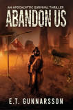Abandon Us: An Apocalyptic Survival Thriller