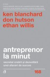 Cumpara ieftin Antreprenor La Minut Ed. Ii, Don Hutson , Ethan Willis , Dr. Kenneth Blanchard - Editura Curtea Veche