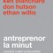 Antreprenor La Minut Ed. Ii, Don Hutson , Ethan Willis , Dr. Kenneth Blanchard - Editura Curtea Veche
