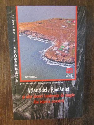 Esoterica volumul XV. Atlantidele Romaniei -DAN SILVIU BOERESCU foto