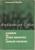 Elemente Teorie Semantica Limbi Naturale - Emanuel Vasiliu, 1970, 293 pagini, Romana, Lingvistica