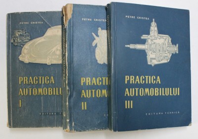 PRACTICA AUTOMOBILULUI de PETRE CRISTEA , VOL. I - III , 1956 - 1957 * COTOR UZAT foto