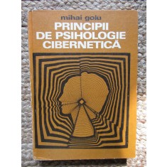 Principii de Psihologie Cibernetica - Mihai Golu