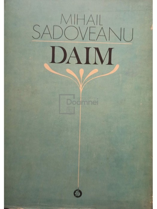 Mihail Sadoveanu - Daim (Editia: 1980)