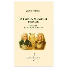 Istoria Muzicii Breviar. Volumul 5 - Zeno Vancea
