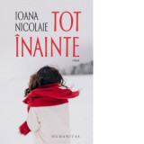 Tot inainte - Ioana Nicolaie