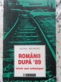 ROMANII DUPA 89. ISTORIA UNEI NEINTELEGERI-ALINA MUNGIU-357974