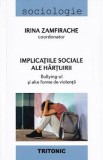 Implicatiile sociale ale hartuirii - Irina Zamfirache