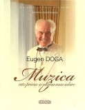 Cumpara ieftin Eugen Doga. Muzica este prima si ultima mea iubire | Luminita Dumbraveanu