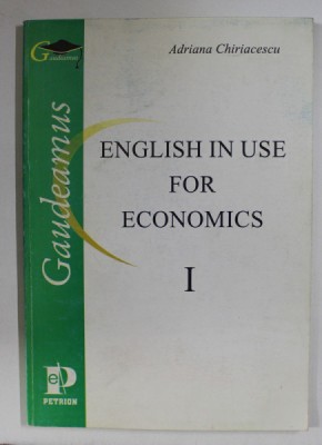 ENGLISH IN USE FOR ECONOMICS , VOLUME I by ADRIANA CHIRIACESCU foto