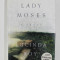 LADY MOSES - A NOVEL by LUCINDA ROY , 1998