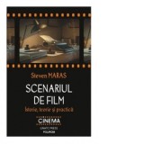 Scenariul de film. Istorie, teorie si practica - Steven Maras, Andreea Bortun, Lucian Georgescu