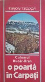 Culoarul Rucar-Bran, O Poarta in Carpati - Simion Teodor, Geografie, 1990, Editura Sport-Turism, Carte in Romana