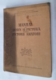Manual de desen si pictura pentru pictori amatori - Ministerul Culturii - carte de specialitate, anul 1956