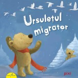 PIXI. Ursulețul migrator - Paperback - Rudiger Paulsen - Galaxia Copiilor