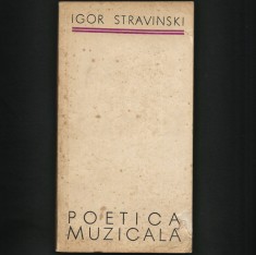 POETICA MUZICALĂ - IGOR STRAVINSKI / STRAVINSKY -