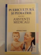 PUERICULTURA SI PEDIATRIE PENTRU ASISTENTI MEDICALI - MIHAELA VASILE foto