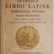 Gramatica limbii latine. Morfologia si sintaxa pentru clasa V-a liceala si urmatoarele &ndash; Iuliu Valaori (putin uzata)