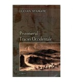 Lucian Stamate - Prizonierul Traciei Occidentale - 114951
