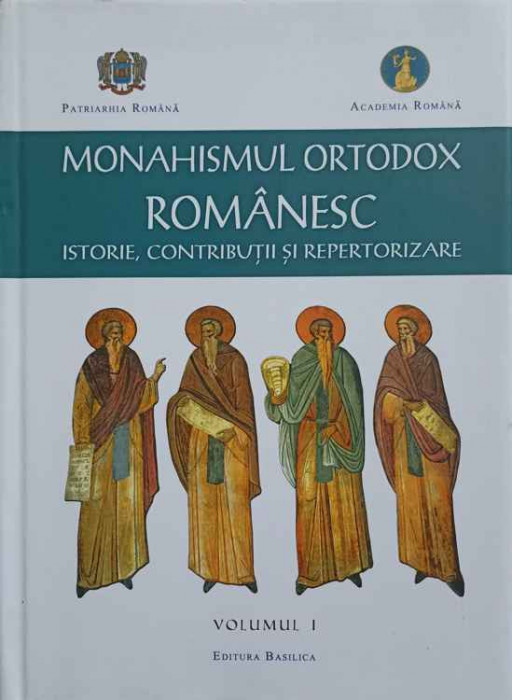 MONAHISMUL ORTODOX ROMANESC. ISTORIE, CONTRIBUTII SI REPERTORIZARE VOL.1-MIRCEA PACURARIU SI COLAB.