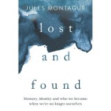 Lost and Found: Why Losing Our Memories Doesn&#039;t Mean Losing Ourselves