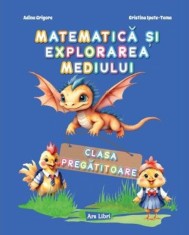 Matematica si explorarea mediului. Clasa pregatitoare - Ars Libri