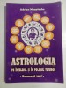 ASTROLOGIA PE INTELESUL SI FOLOSUL TUTUROR - ADRIAN MANOLACHE