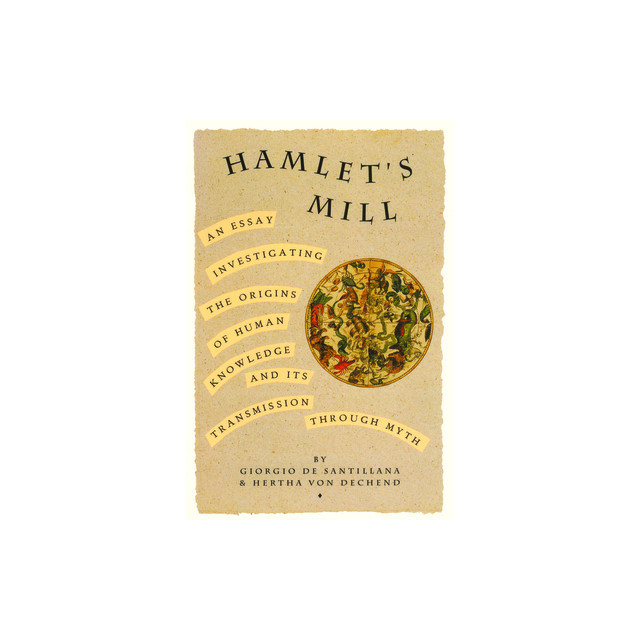 Hamlet&#039;s Mill: An Essay on Myth and the Frame of Time