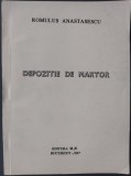 Cumpara ieftin ROMULUS ANASTASESCU - DEPOZITIE DE MARTOR (BUCURESTI, 1997) [DEDICATIE / AUTOGRAF]