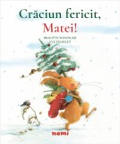 Crăciun fericit Matei! - Brigitte Weninger Eve Tharlet