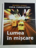 READER&#039;S DIGEST - CHEIA CUNOASTERII * Lumea in miscare