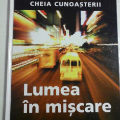 READER'S DIGEST - CHEIA CUNOASTERII * Lumea in miscare