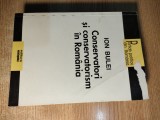 Cumpara ieftin Conservatori si conservatorism in Romania - Ion Bulei (Edit. Enciclopedica 2000)