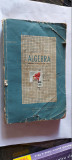 ALGEBRA CLASA A VIII A ANUL 1963 GHOERGHE DUMITRESCU , EDITURA DIDACTICA, Clasa 8, Matematica