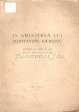 Cumpara ieftin In Amintirea Lui Constantin Giurescu - Constantin Marinescu - 1944 - Biografie - Bucuresti - 562 Pagini