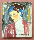 George Stefanescu. Album. Editura Meridiane, 1987 - Adriana Bobu