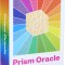 Prism Oracle: Tap Into Your Intuition with the Magic of Color