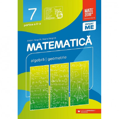 Matematica - Clasa 7 Partea 2 - Consolidare 2023-2024, Anton Negrila, Maria Negrila, Paralela 45 foto