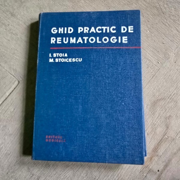 Ghid practic de reumatologie - I. Stoia