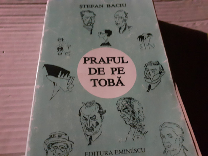 PRAFUL DE PE TOBA - STEFAN BACIU, ED EMINESCU 1995, 605 PAG