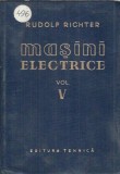 Masini electrice V: Masini cu colector de curent alternativ mono si polifazate - Rudolf Richter