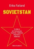 Cumpara ieftin Sovietstan. O calatorie prin Turkmenistan, Kazahstan, Tadjikistan, Kirgizstan si Uzbekistan/Erika Fatland