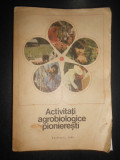 Activitati agrobiologice pionieresti (1986)