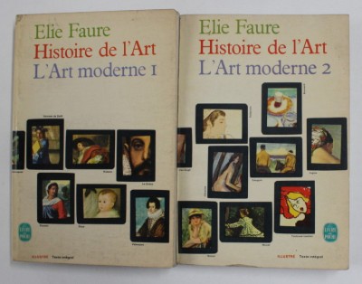 HISTOIRE DE L &amp;#039;ART - L&amp;#039;ART MODERNE , VOLUMELE I - II , par ELIE FAURE , 1965 foto