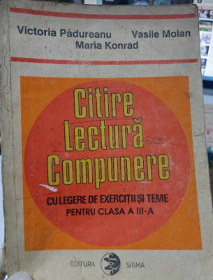 CITIRE, LECTURĂ și COMPUNERE - culegere de exerciții clasa a III-a, V. MOLAN foto